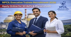 NPCIL Executive Trainee Recruitment 2026