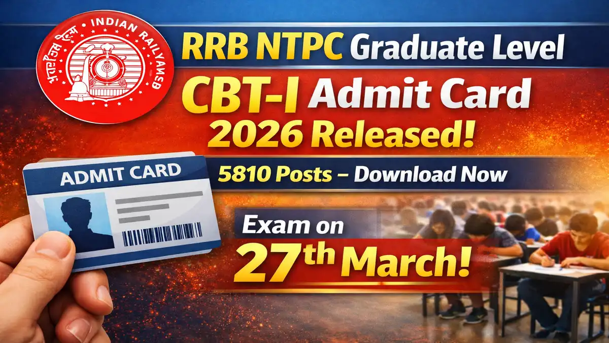 RRB NTPC Graduate Level CBT-I Admit Card 2026