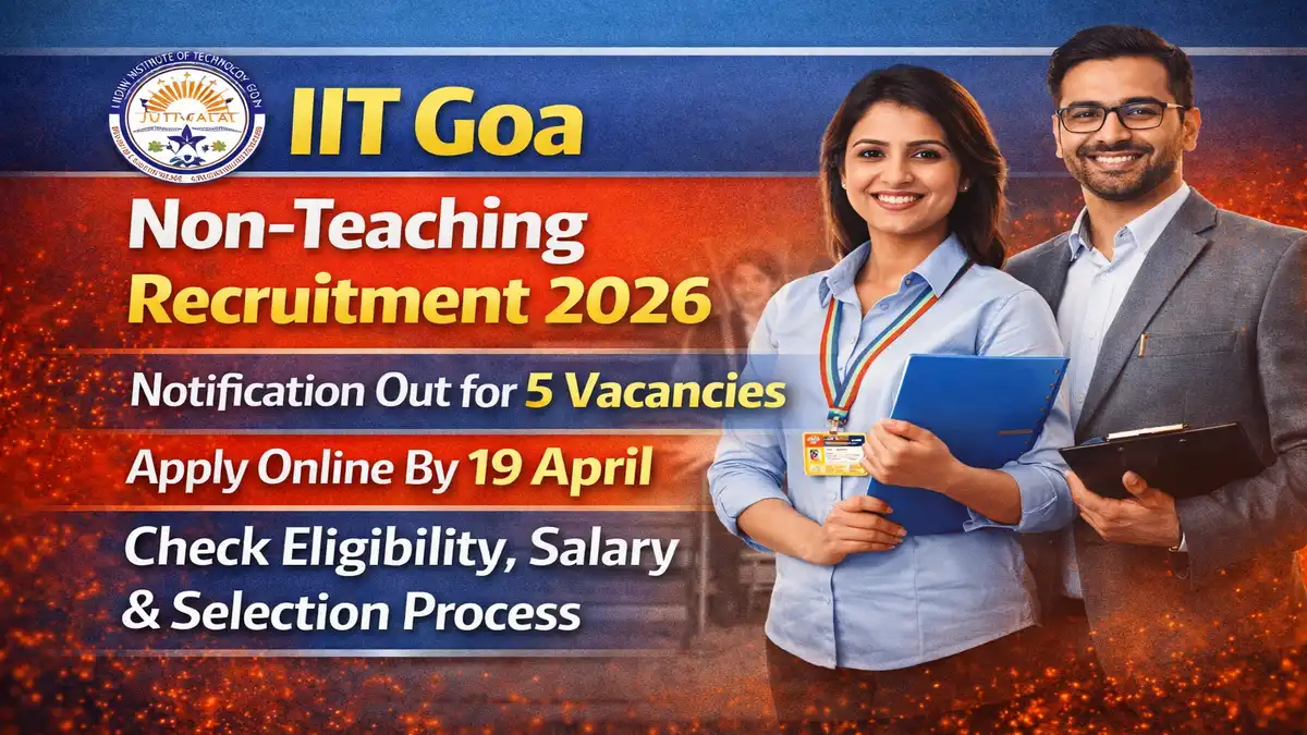IIT Goa Non-Teaching Recruitment 2026