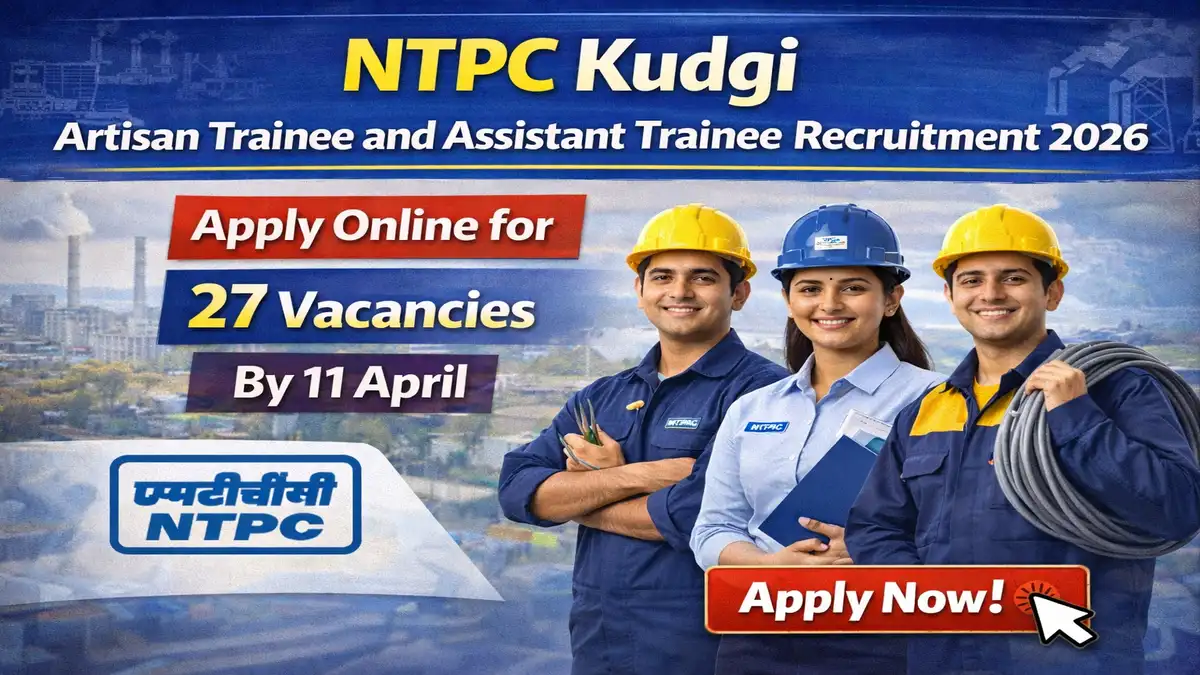 NTPC Kudgi Artisan Trainee and Assistant Trainee Recruitment 2026