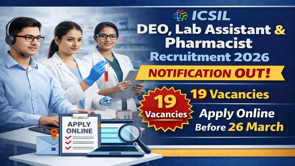 ICSIL DEO Lab Assistant & Pharmacist Recruitment