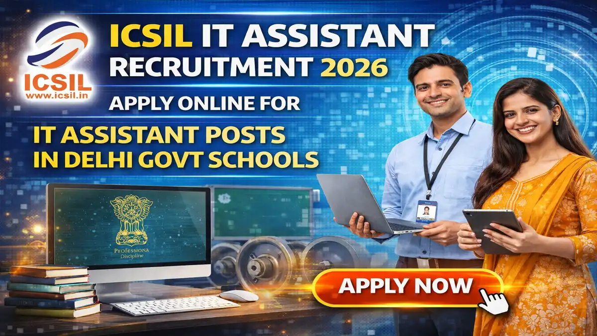 ICSIL IT Assistant Recruitment 2026