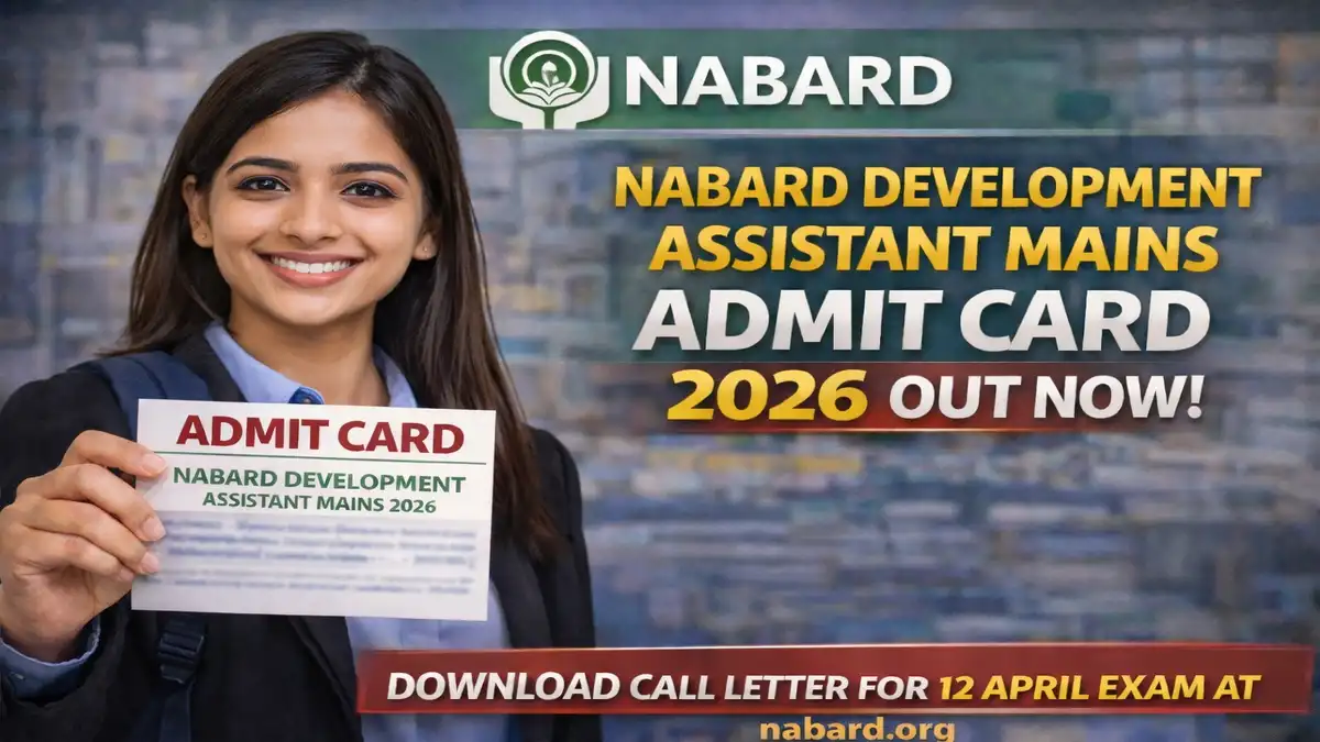 NABARD Development Assistant Mains Admit Card 2026