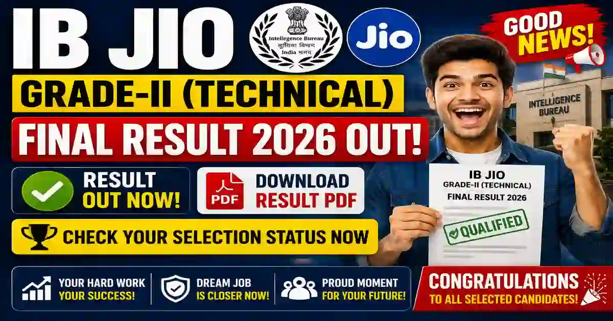 IB JIO Grade-II (Technical) Final Result 2026