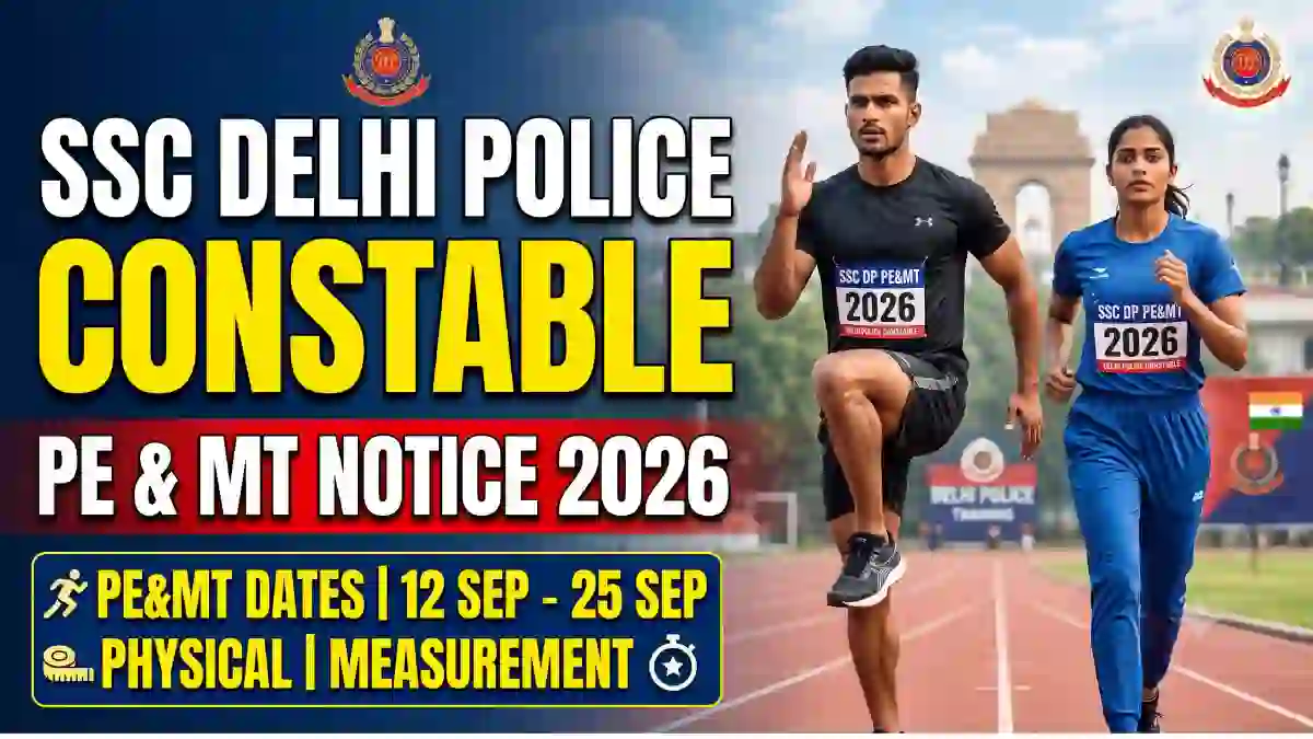 SSC Delhi Police Constable PE & MT Notice 2026